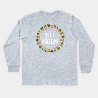 Not a Hugger - Cacti Design Kids Long Sleeve T-Shirt